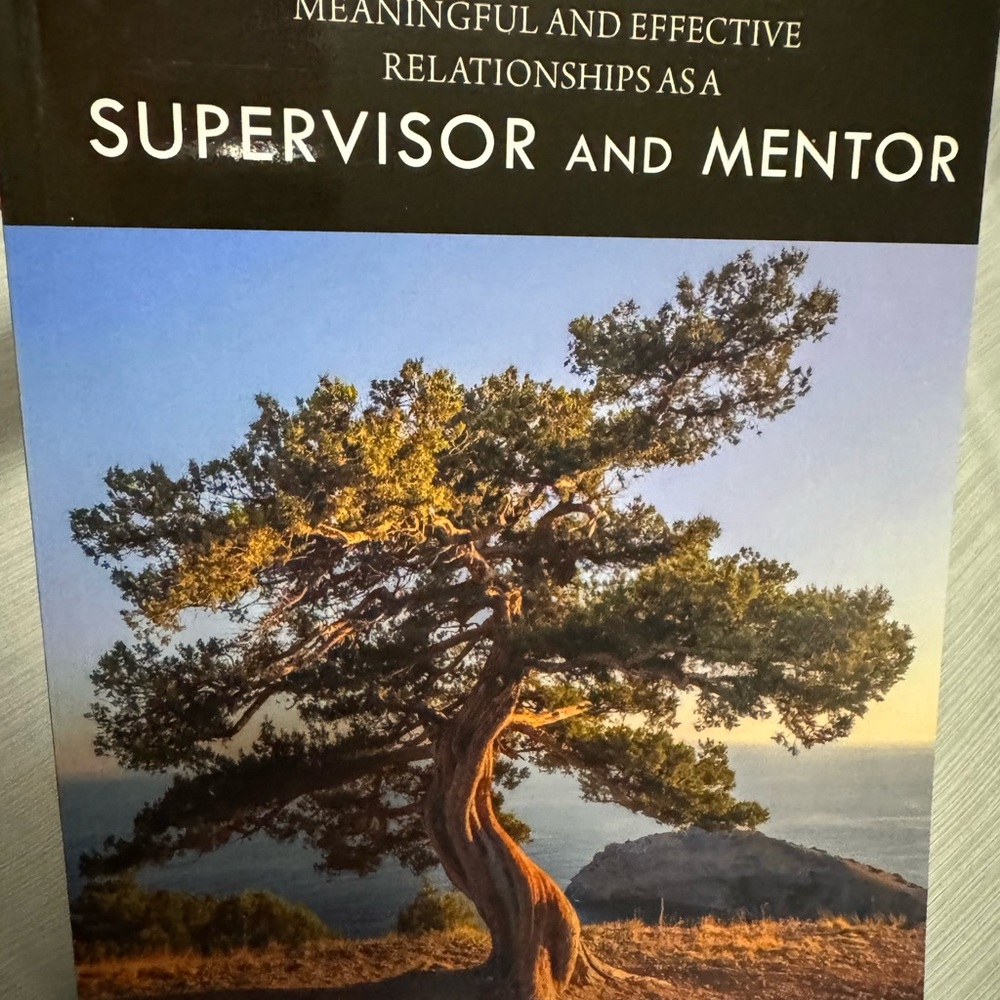 Building & sustaining meaningful& effective relationship as a supervisor &mentor